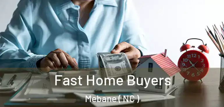  Fast Home Buyers Mebane ( NC )