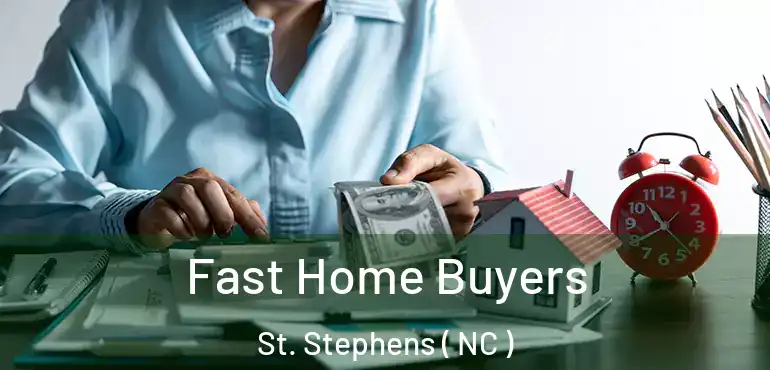  Fast Home Buyers St. Stephens ( NC )
