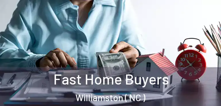  Fast Home Buyers Williamston ( NC )