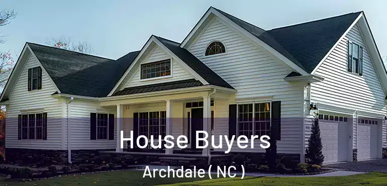  House Buyers Archdale ( NC )