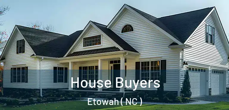  House Buyers Etowah ( NC )