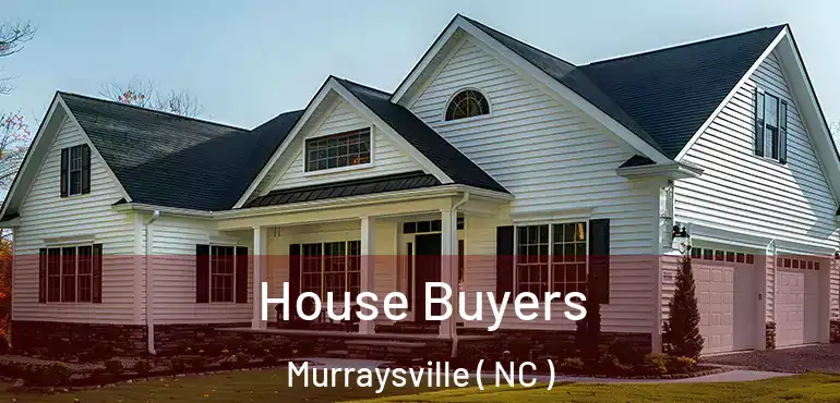  House Buyers Murraysville ( NC )