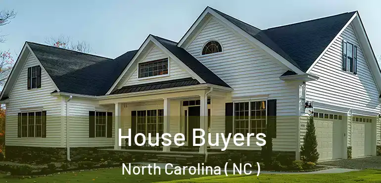  House Buyers North Carolina ( NC )