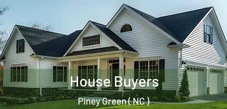  House Buyers Piney Green ( NC )