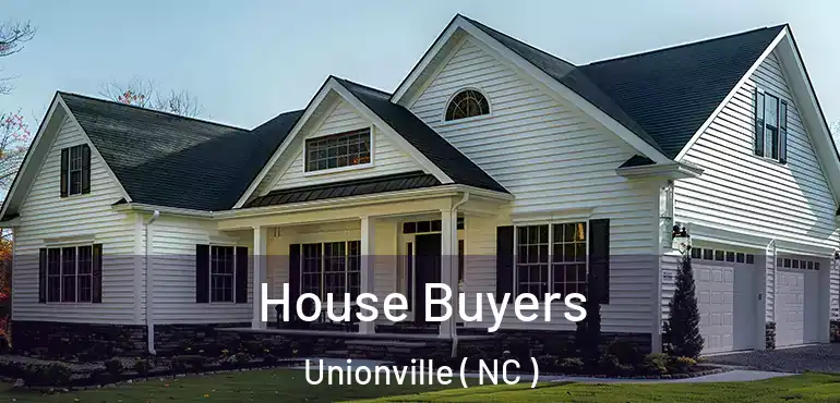  House Buyers Unionville ( NC )