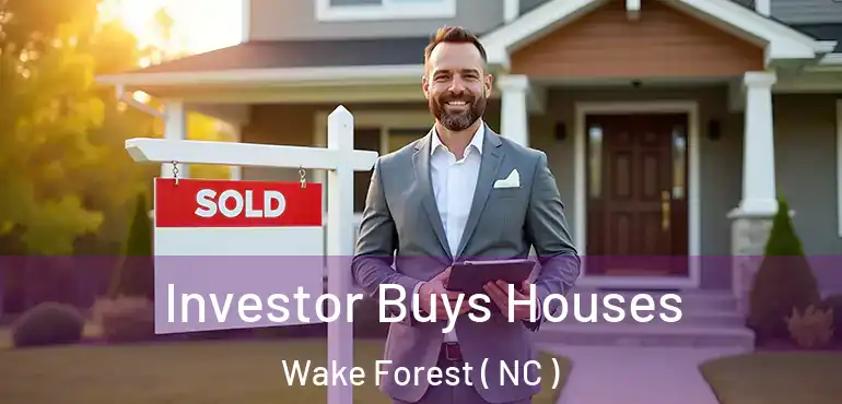  Investor Buys Houses Wake Forest ( NC )