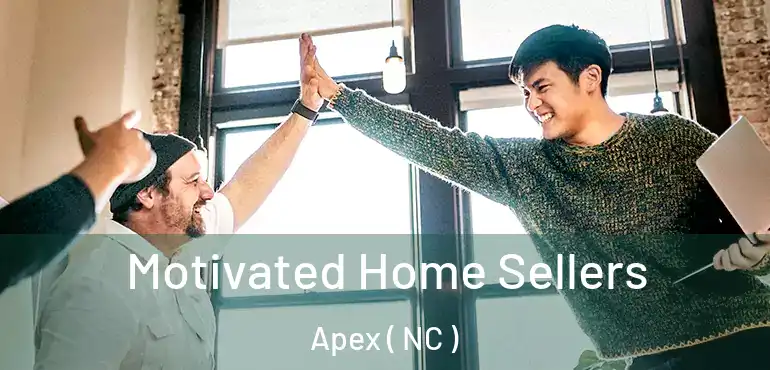  Motivated Home Sellers Apex ( NC )