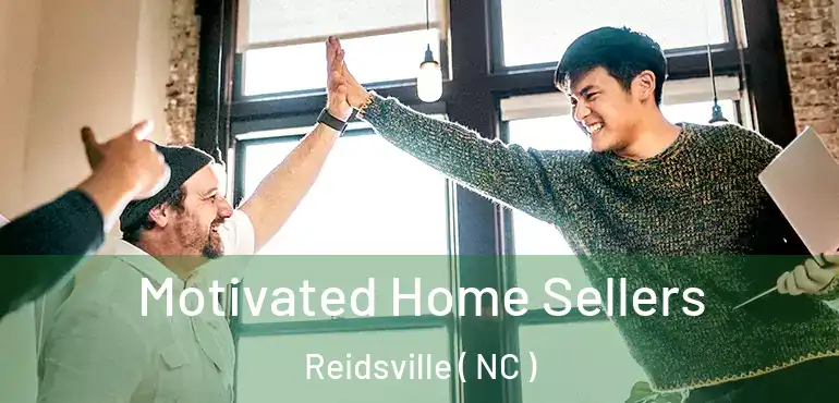  Motivated Home Sellers Reidsville ( NC )