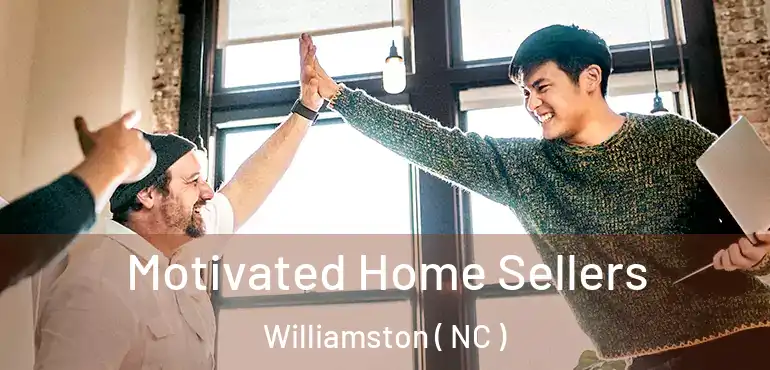  Motivated Home Sellers Williamston ( NC )