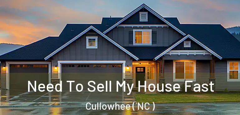  Need To Sell My House Fast Cullowhee ( NC )