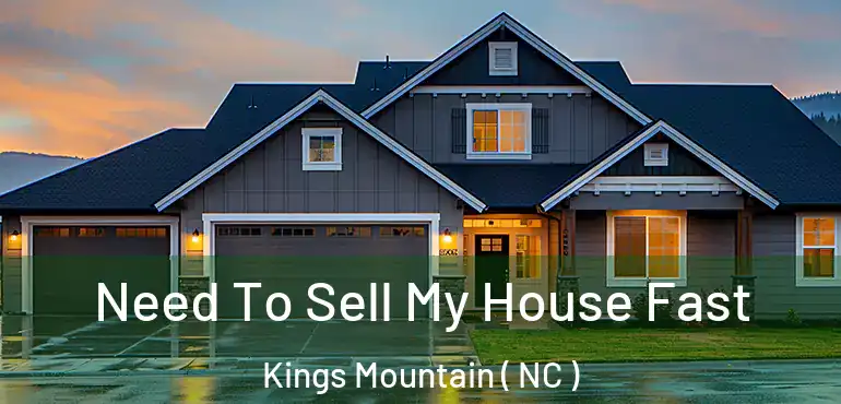  Need To Sell My House Fast Kings Mountain ( NC )