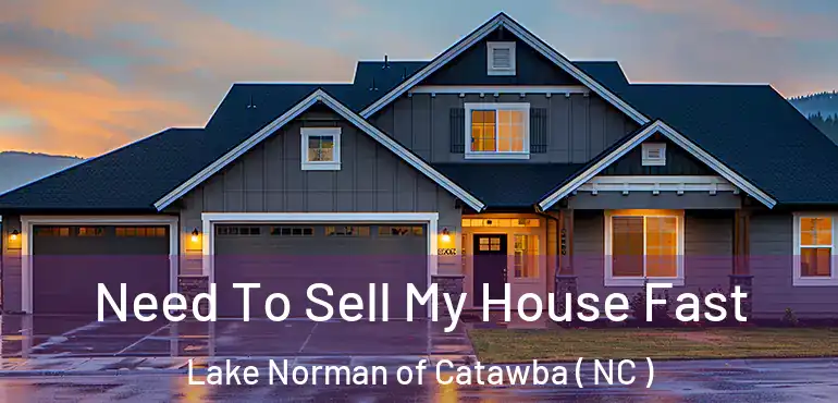  Need To Sell My House Fast Lake Norman of Catawba ( NC )