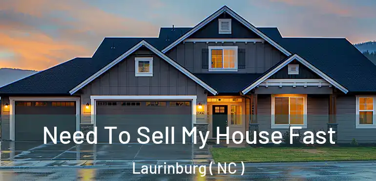  Need To Sell My House Fast Laurinburg ( NC )