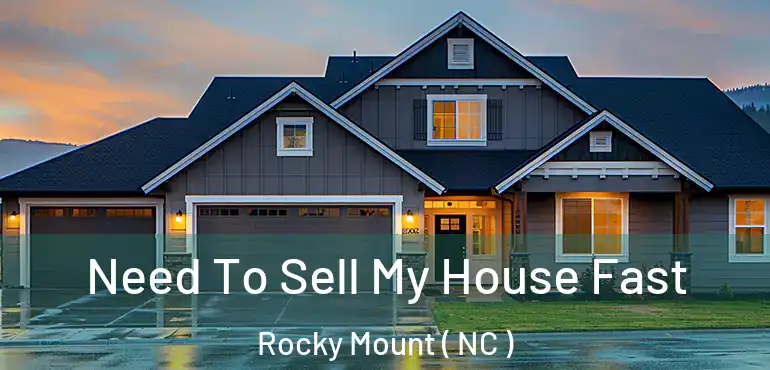  Need To Sell My House Fast Rocky Mount ( NC )