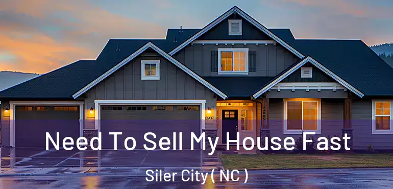  Need To Sell My House Fast Siler City ( NC )