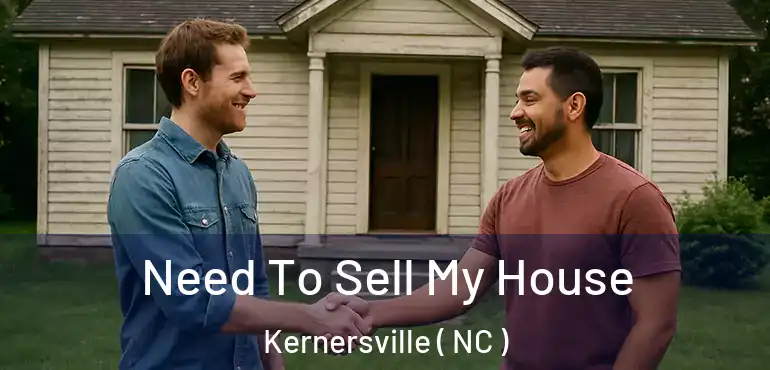  Need To Sell My House Kernersville ( NC )