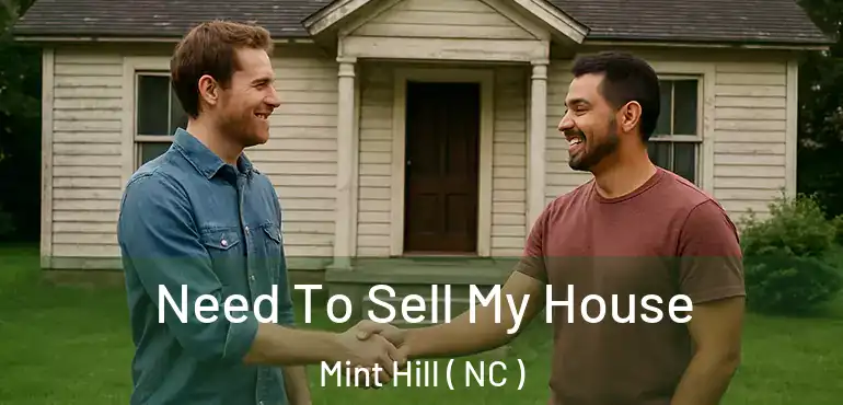  Need To Sell My House Mint Hill ( NC )