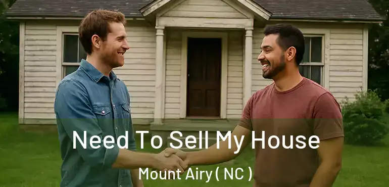  Need To Sell My House Mount Airy ( NC )
