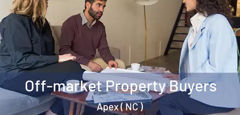  Off-market Property Buyers Apex ( NC )