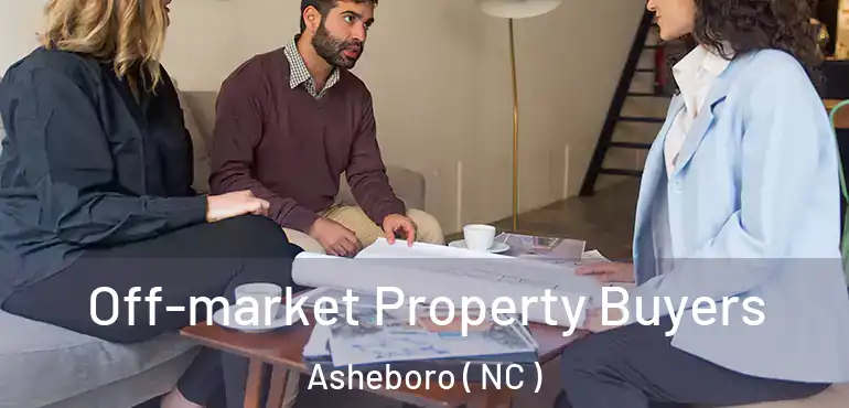  Off-market Property Buyers Asheboro ( NC )