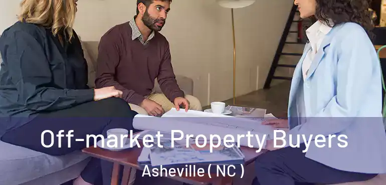  Off-market Property Buyers Asheville ( NC )
