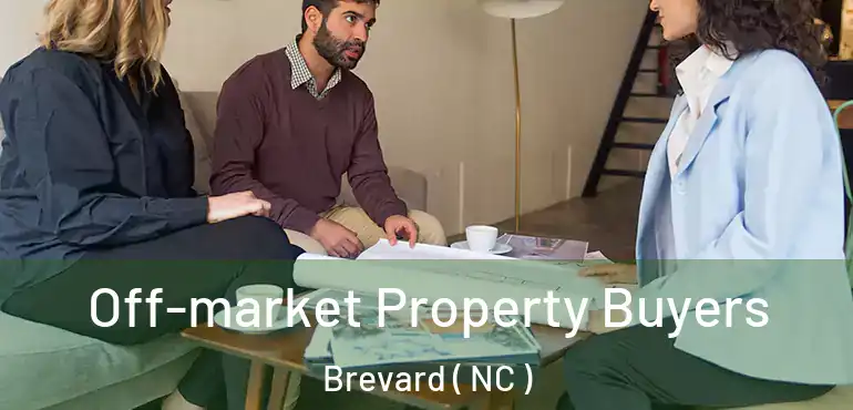  Off-market Property Buyers Brevard ( NC )