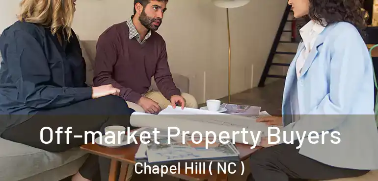  Off-market Property Buyers Chapel Hill ( NC )