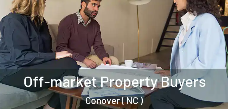  Off-market Property Buyers Conover ( NC )