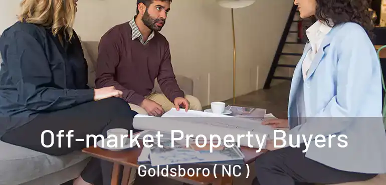  Off-market Property Buyers Goldsboro ( NC )