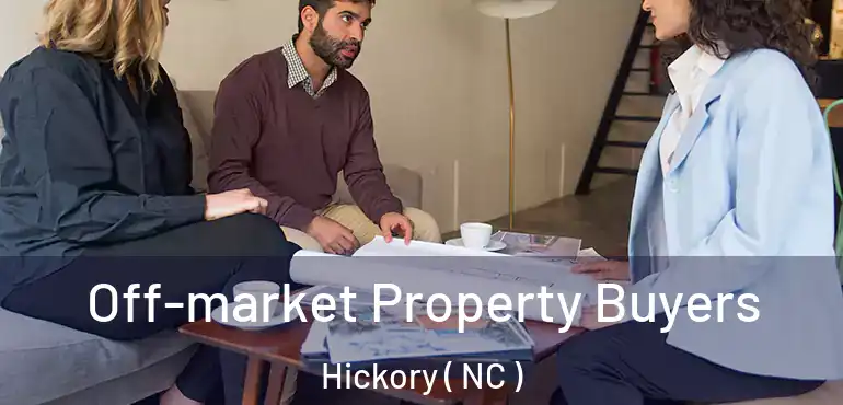  Off-market Property Buyers Hickory ( NC )