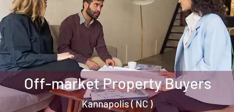  Off-market Property Buyers Kannapolis ( NC )