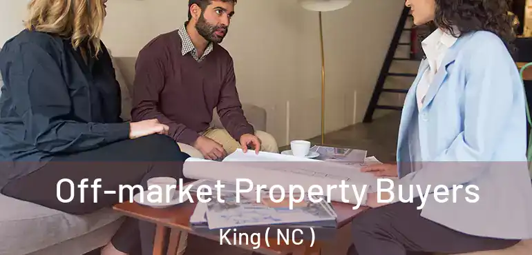  Off-market Property Buyers King ( NC )