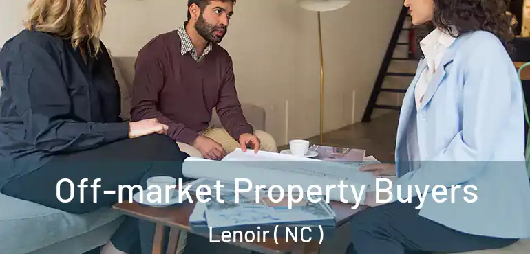  Off-market Property Buyers Lenoir ( NC )