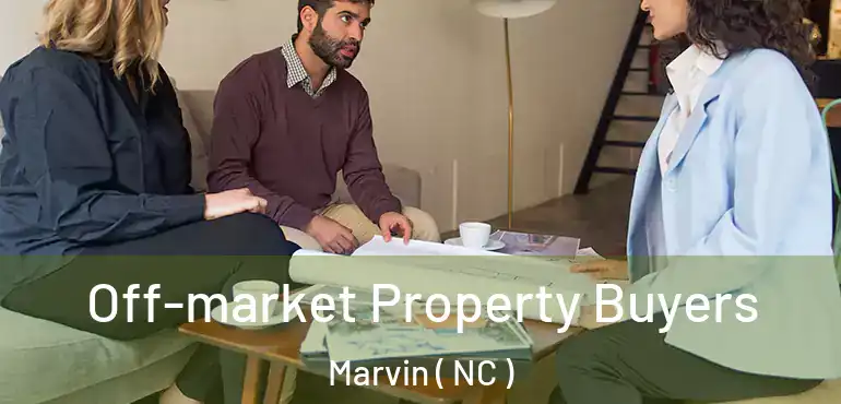  Off-market Property Buyers Marvin ( NC )