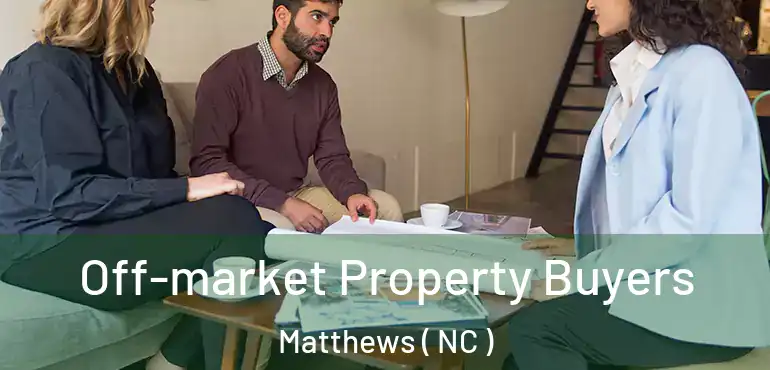  Off-market Property Buyers Matthews ( NC )