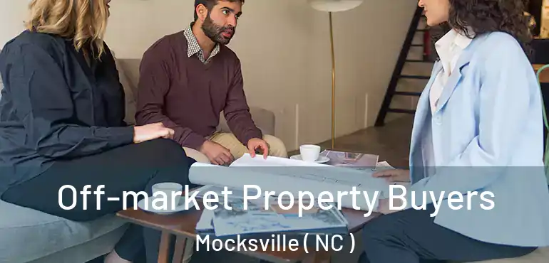 Off-market Property Buyers Mocksville ( NC )