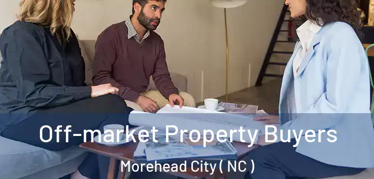  Off-market Property Buyers Morehead City ( NC )