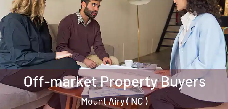  Off-market Property Buyers Mount Airy ( NC )