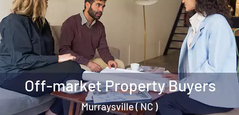  Off-market Property Buyers Murraysville ( NC )