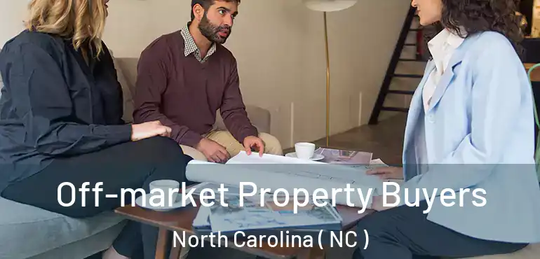  Off-market Property Buyers North Carolina ( NC )