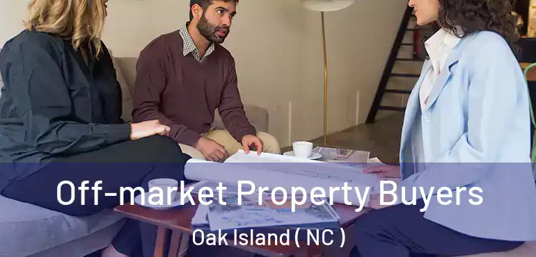  Off-market Property Buyers Oak Island ( NC )