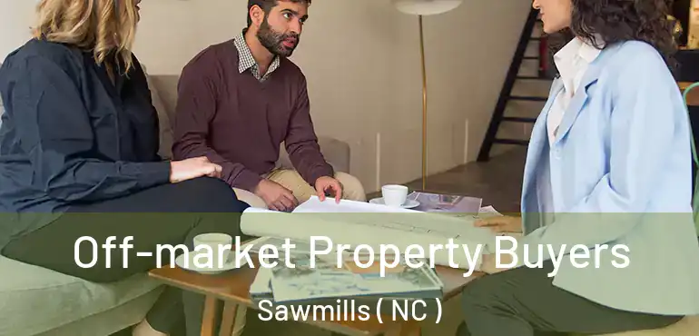  Off-market Property Buyers Sawmills ( NC )