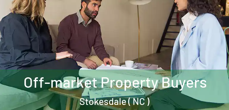 Off-market Property Buyers Stokesdale ( NC )