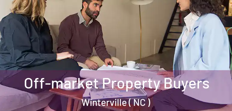  Off-market Property Buyers Winterville ( NC )