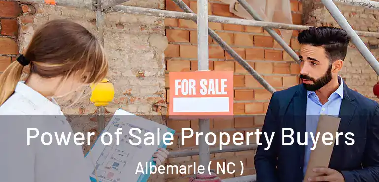  Power of Sale Property Buyers Albemarle ( NC )