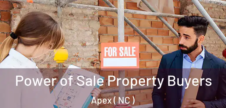  Power of Sale Property Buyers Apex ( NC )