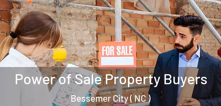  Power of Sale Property Buyers Bessemer City ( NC )