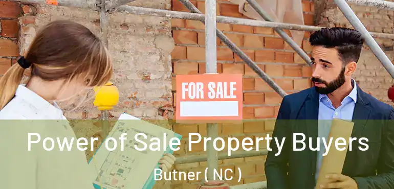  Power of Sale Property Buyers Butner ( NC )