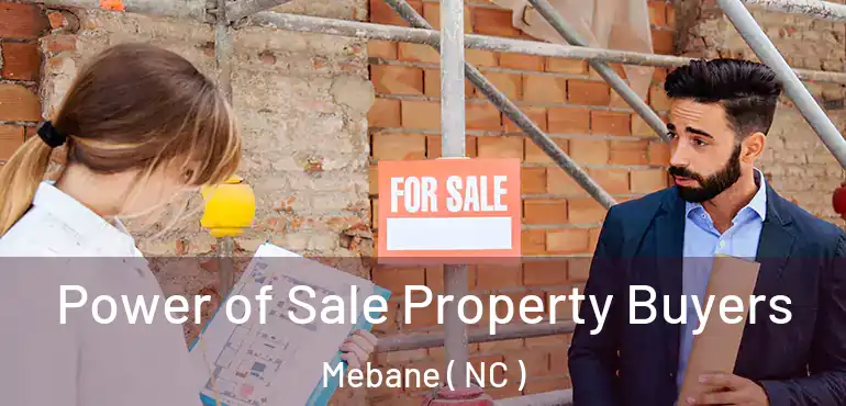  Power of Sale Property Buyers Mebane ( NC )