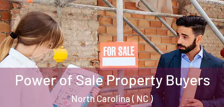  Power of Sale Property Buyers North Carolina ( NC )